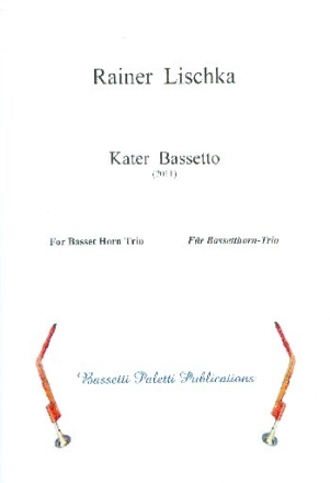 Kater Bassetto f�r 3 Bassetth�rner Partitur und Stimmen