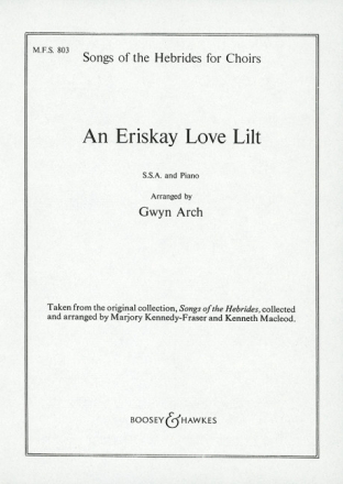 Kennedy-Fraser, Marjory / Macleod, Kenneth: An Eriskay Love Lilt MFS 3 f�r Frauenchor (SSA) und Klavier Chorpartitur