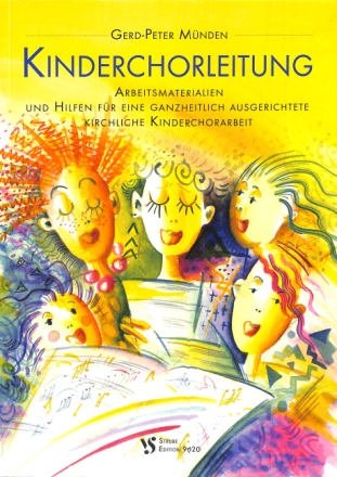 Kinderchorleitung Arbeitsmaterialien und Hilfen f�r eine ganzheitlich ausgerichtete kirchliche Kinderchorarbeit
