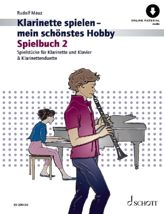 Klarinette spielen - mein sch�nstes Hobby Spielbuch Band 2 (+Online Au f�r 1-2 Klarinetten und Klavier