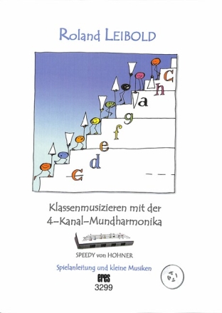 Klassenmusizieren mit der 4-Kanal-Mundharmonika (+2 CD's): f�r Mundharmonika Speedy (Hohner) (mit Texten) (Gitarre ad lib)