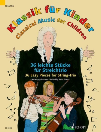Klassik f�r Kinder f�r 2 Violinen und Violoncello Partitur und Stimmen