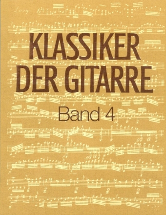 Klassiker der Gitarre Band 4 f�r Gitarre Studien und Vortragsliteratur aus dem 18.- 19. Jahrhundert