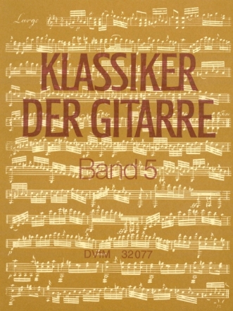Klassiker der Gitarre Band 5 f�r Gitarre Studien und Vortragsliteratur aus dem 18.- 19. Jahrhundert