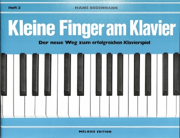 Kleine Finger am Klavier Band 2 Der neue Weg zum erfolgreichen Klavierspiel