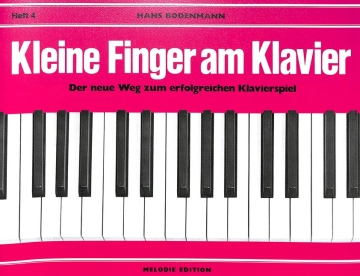 Kleine Finger am Klavier Band 4 Der neue Weg zum erfolgreichen Klavierspiel