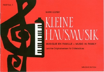 Kleine Hausmusik Heft 1 f�r 3 Melodicas Spielpartitur