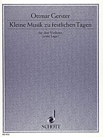 Kleine Musik zu festlichen Tagen f�r 3 Violinen Partitur und Stimmen