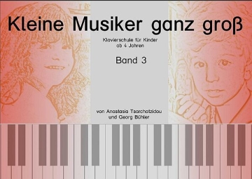 Kleine Musiker ganz gro� Band 3 (+CD) Klavierschule f�r Kinder ab 4 Jahren