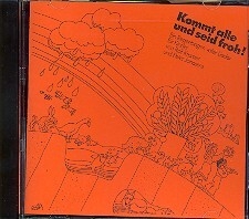 Kommt alle und seid froh! Ein Regenbogen voller Lieder f�r Kinder CD