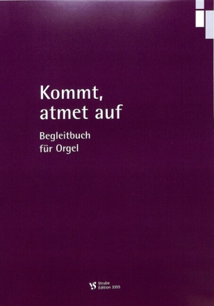 Kommt, atmet auf f�r gem Chor und Instrumente Begleitbuch f�r Orgel, Ringbindung