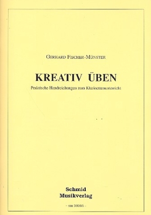 Kreativ �ben praktische Handreichungen zum Klarinettenunterricht