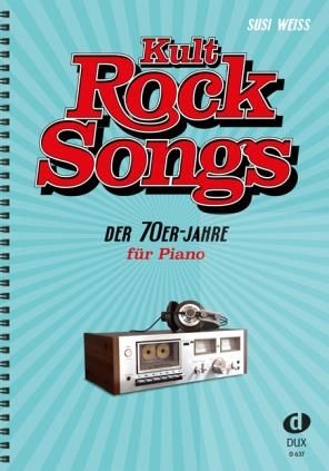 Kult Rocksongs der 70er Jahre: f�r Klavier (mit Texten und Akkorden)