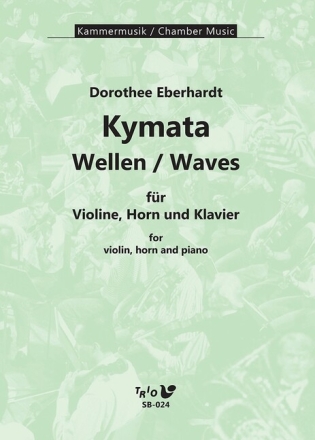 Kymata (Wellen / Waves) f�r Violine, Horn und Klavier Partitur und Stimmen