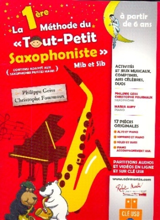 La 1ere m�thode de tout petit saxophoniste (avec cl� USB): pour 1-2 saxophones et piano partition de saxophone (accompagnement t�l�chargeable)