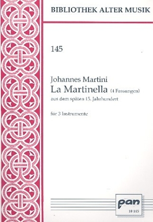 La martinella (4 Fassungen) aus dem sp�ten 15. Jahrhundert f�r 3 Instrumente 3 Spielpartituren