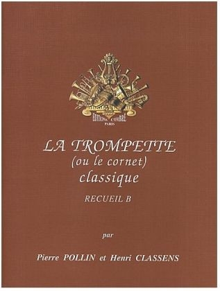 la trompette classique (ou cornet) vol.B Pi�ces pour trompette et piano