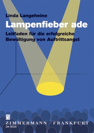 Lampenfieber ade Leitfaden f�r die erfolgreiche Bew�ltigung der Auftrittsangst
