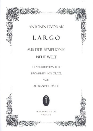 Largo aus Sinfonie Nr.9 (Aus der neuen Welt) f�r Trompete und Orgel