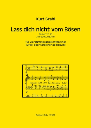 Lass dich nicht vom B�sen f�r gem Chor a cappella (Orgel oder Streicher ad lib) Partitur