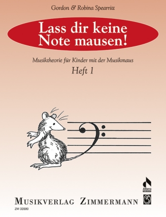 Lass dir keine Note mausen Band 1 Musiktheorie f�r Kinder mit der Musikmaus