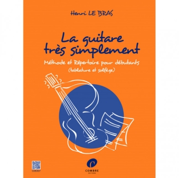 LE BRAS Henri La Guitare tr�s simplement - m�thode et r�pertoire guitare (tablatures et solf�ge) Partition