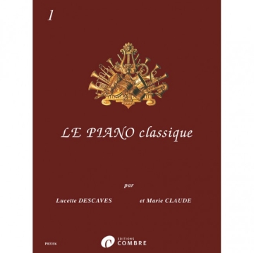 Le Piano Classique Volume 1 Descaves, Lucette, ed.