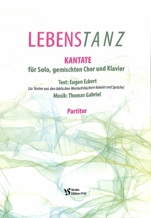 Lebenstanz f�r Solo, gem Chor und Klavier Partitur