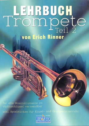 Lehrbuch Trompete Band 2 f�r alle Blasinstrumente im Violinschl�ssel verwendbar