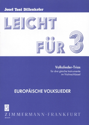 Leicht f�r drei Volkslieder-Trios f�r 3 gleiche Instrumente Partitur und 2 Stimmen