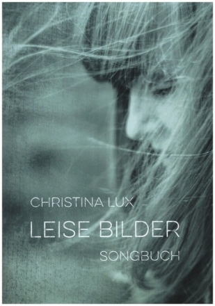 Leise Bilder Songbuch Klavier/Gesag/Gitarre