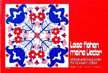 Leise flehen meine Lieder Volkst�mliche Lieder f�r Konzertzither