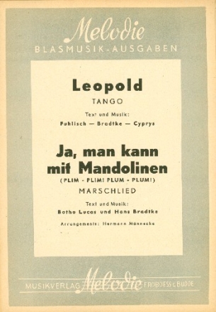 Leopold   und   Ja man kann mit Mandolinen: f�r Blasorchester