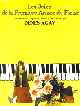 Les joies de la premi�re ann�e de piano Une m�thode et un r�pertoire pour le pianist debutant