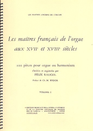 Les maitres francais de l'orgue aux 17. et 18.siecles vol.1 100 pi�ces pour orgue ou harmonium