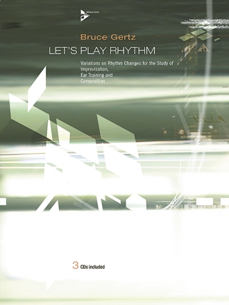 Let's play Rhythm (+3CDs) Variations on rhythm changes for the study of improvisation, ear training and composition