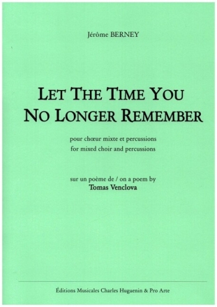 Let the time you no longer remember pour choeur mixte et percussions partition