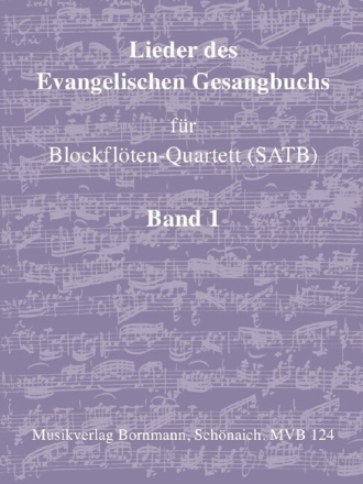 Lieder des Evangelischen Gesangbuchs Band 1 f�r 4 Blockfl�ten (SATB) Partitur