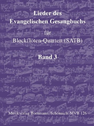 Lieder des Evangelischen Gesangbuchs Band 3 f�r 4 Blockfl�ten (SATB) Partitur