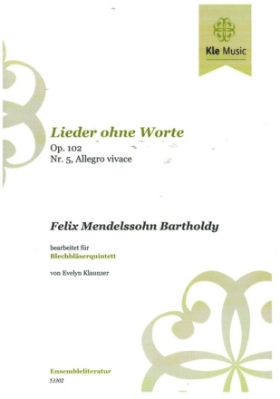 Lieder ohne Worte Nr.5 op.102 - Allegro vivace f�r 2 Trompeten, Horn, Posaune und Bassposaune Partitur und Stimmen
