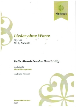Lieder ohne Worte Nr.6 op.102 - Andante f�r 2 Trompeten, Horn, Posaune und Bassposaune Partitur und Stimmen