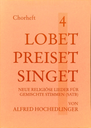 Lobet preiset singet Band 4 f�r gem Chor a cappella (z.T. mit Instrumenten) Chorpartitur