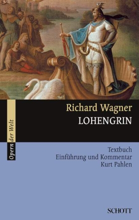 Lohengrin Textbuch, Einf�hrung und Kommentar