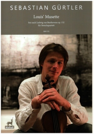 Louis' Musette f�r 2 Violinen, Viola und Violoncello Partitur und Stimmen