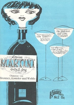 Louise Martini extra dry: f�r Gesang und Klavier