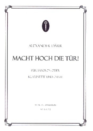 Macht hoch die T�r f�r Sopransaxophon (Klarinette) und Orgel