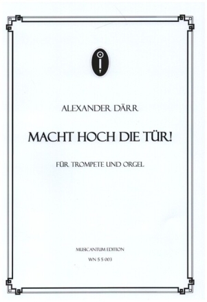 Macht hoch die T�r f�r Trompete (Sopransaxophon) und Orgel