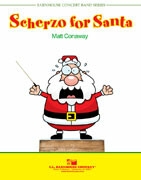 Matt Conaway, Scherzo for Santa CONCERT BAND PARTITUR + STIMMEN