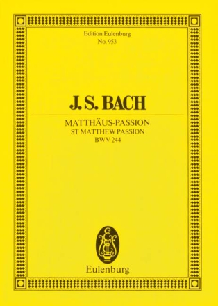 Matth�us-Passion BWV244 f�r 5 Soli, 2 Ch�re und 2 Orchester Studienpartitur