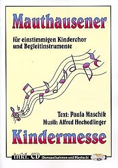 Mauthausener Kindermesse Nr.1 - Eingeladen (+CD) f�r Kinderchor und Instrumente Singheft/Chorpartitur